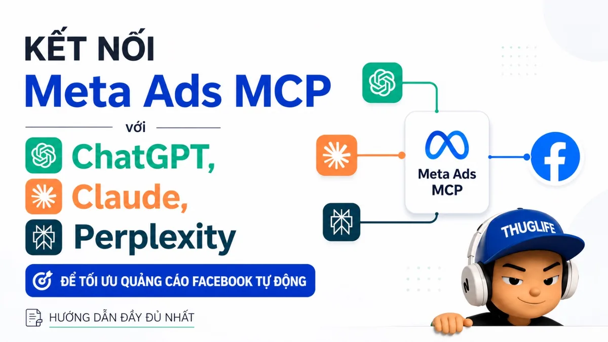 Meta Ads AI Connectors: Quản lý quảng cáo Facebook bằng ChatGPT và Claude