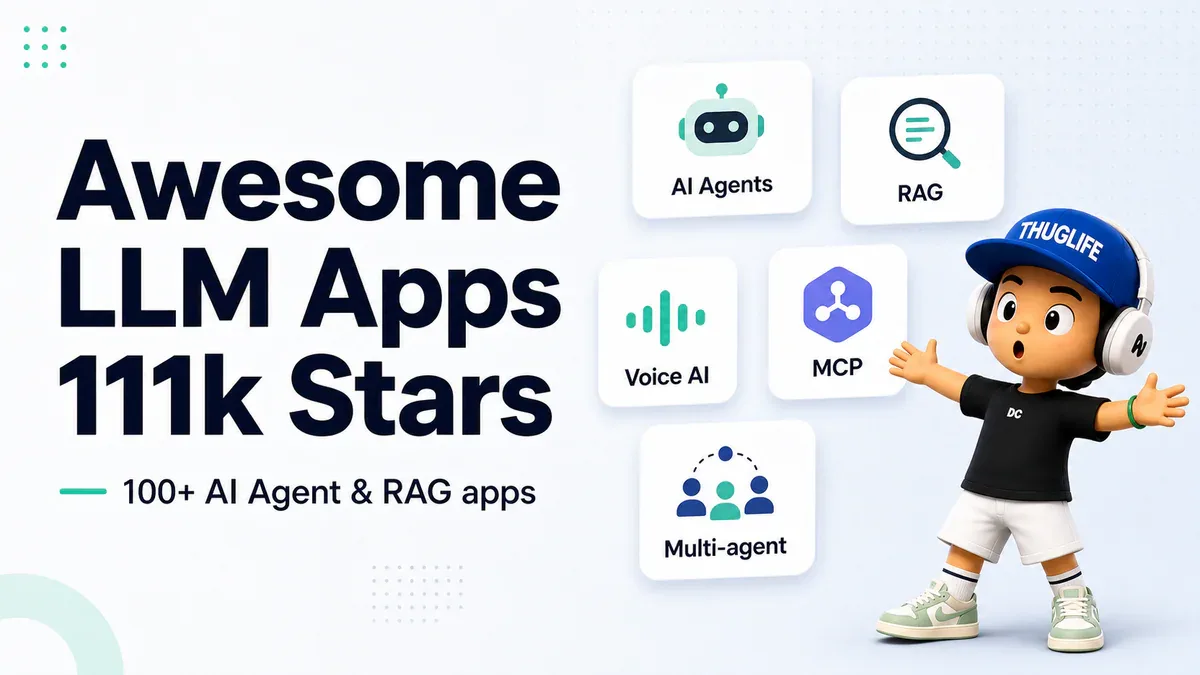 Awesome LLM Apps: Kho 100+ Template AI Agent &amp; RAG Hot Nhất GitHub với 111k Stars