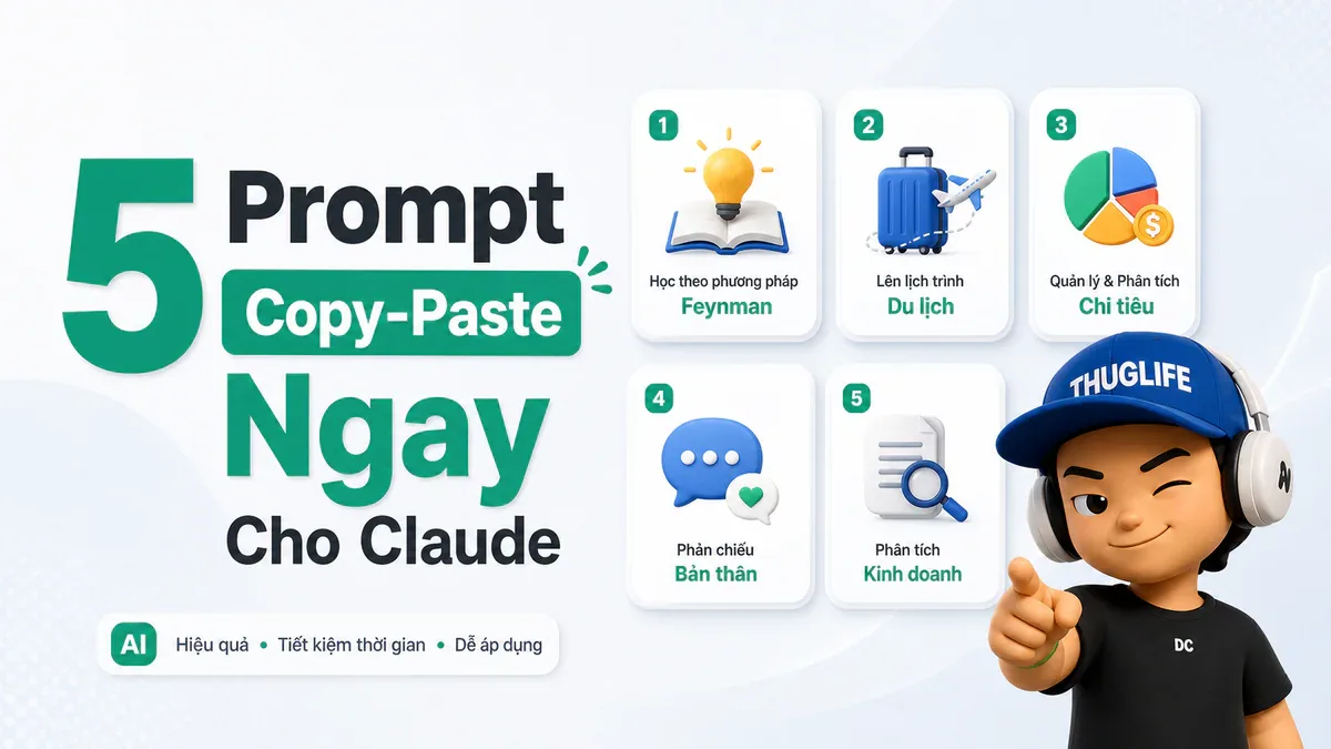 Cách dùng Claude đúng - Phần 3: 5 prompt copy-paste sẵn dùng ngay