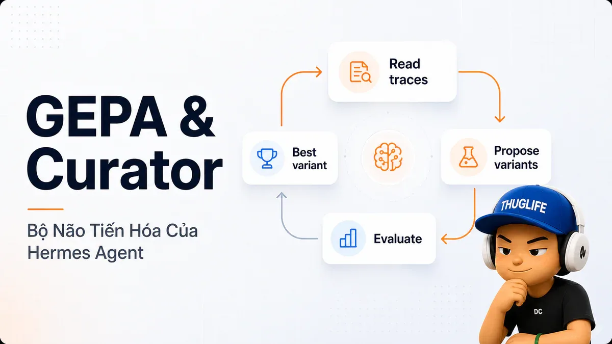 GEPA và Curator: Bộ đôi tối ưu hóa biến Hermes Agent thành machine tự tiến hóa