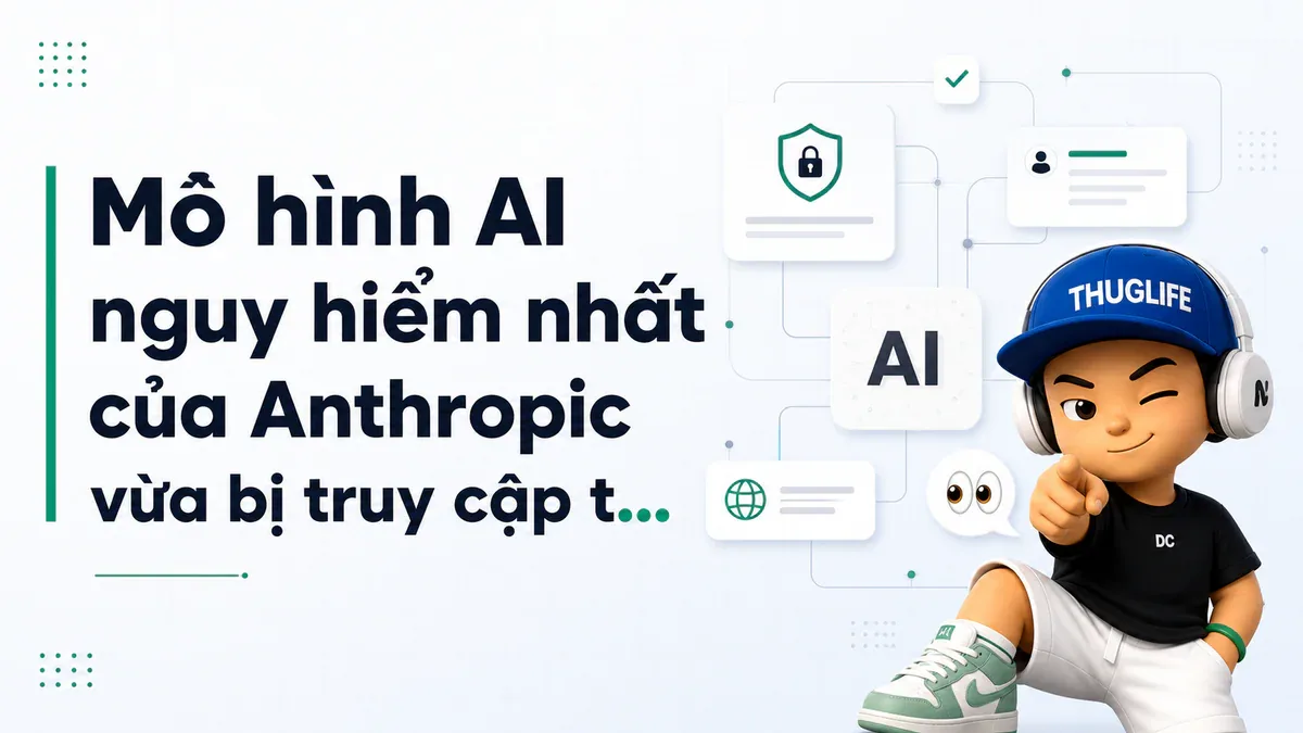 Mô hình AI nguy hiểm nhất của Anthropic vừa bị truy cập trái phép qua credentials của nhà thầu