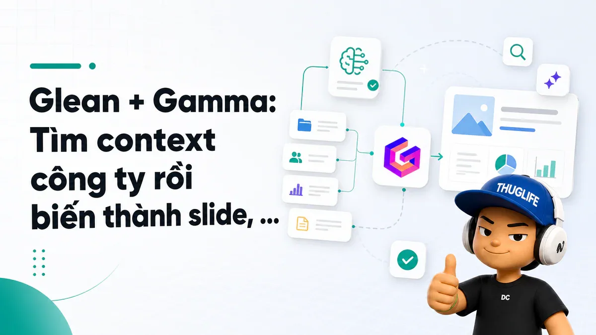 Glean + Gamma: Tìm context công ty rồi biến thành slide, tất cả trong một prompt