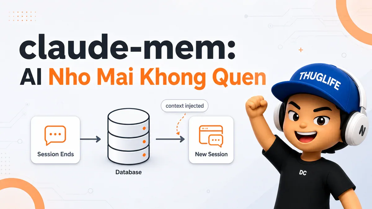 claude-mem - P3: Cách AI Nhớ Mọi Thứ Xuyên Session Nhờ Hooks