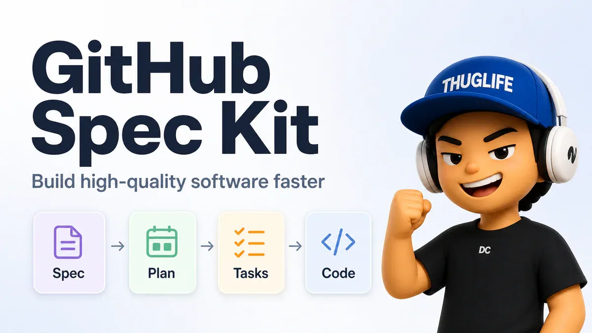 GitHub Spec Kit: Bộ công cụ giúp bạn thoát khỏi những vấn đề của Vibe Coding