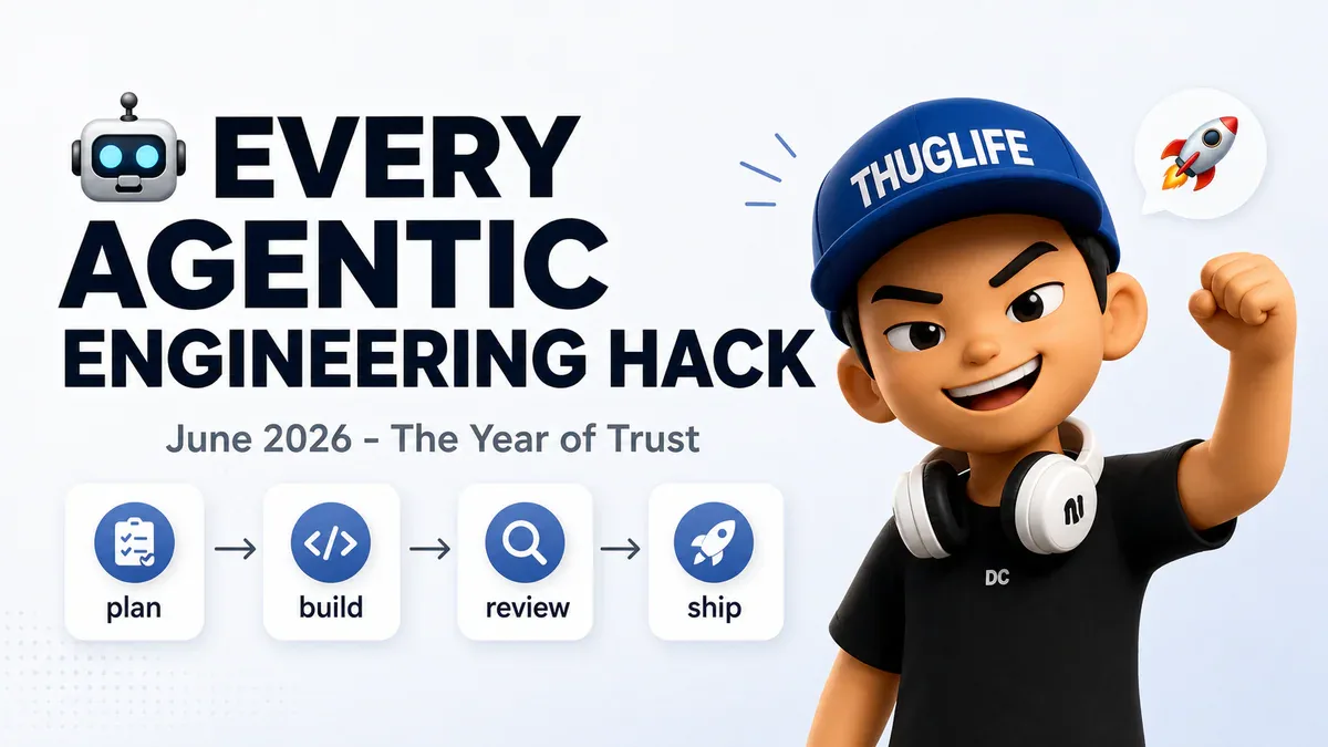 22 Hack của Agentic Engineering - Hướng dẫn của Matt Van Horn (June 2026)