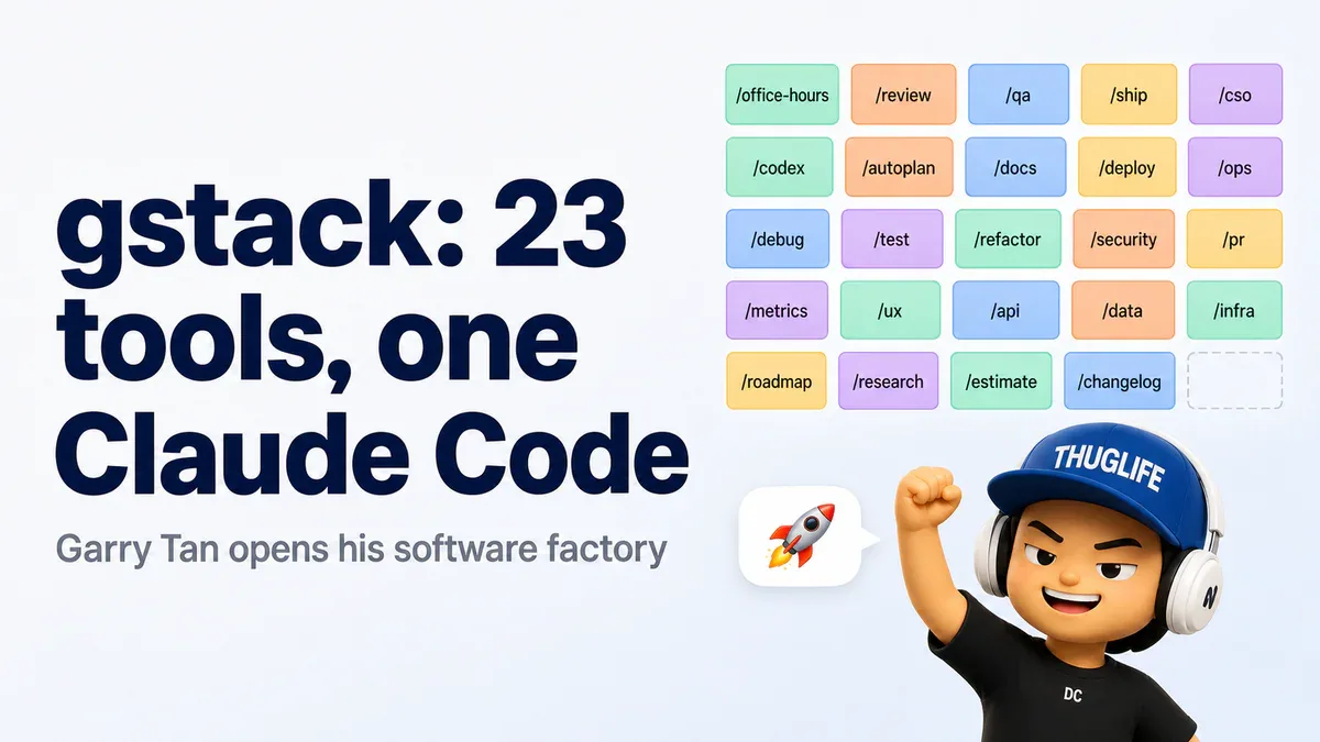 gstack: 23 slash command biến Claude Code thành team kỹ sư của Garry Tan